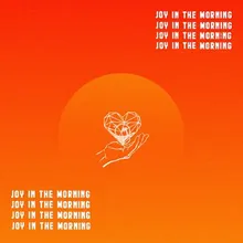 Joy in the Morning