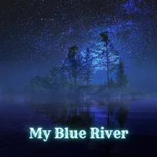 My Blue River