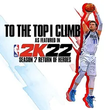 To the Top I Climb (As Featured In "NBA 2K22 Season 7: Return of Heroes")