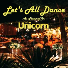 Let's All Dance (As Featured In The Unicorn)