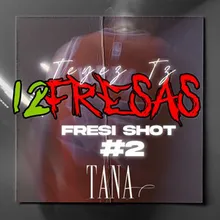 12 fresas  Fresi shot #2 Tana