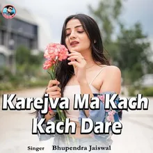 Karejva Ma Kach Kach Dare