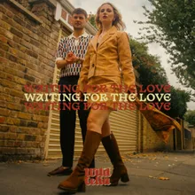 Waiting for the Love