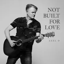 Not Built For Love