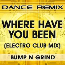 Where Have You Been Electro Club Mix
