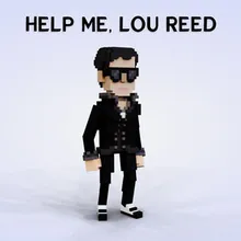 Help Me, Lou Reed