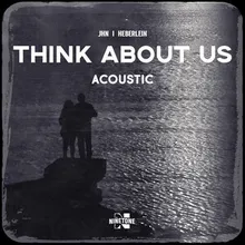 Think About Us Acoustic