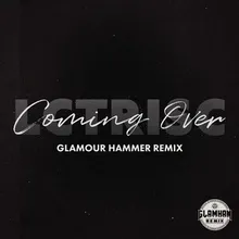 Coming Over Glamour Hammer Remix