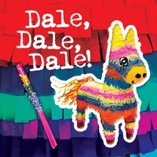 Dale, Dale, Dale (The Piñata Song)