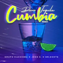 Dame Tequila Cumbia Remix