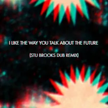I Like the Way You Talk About the Future