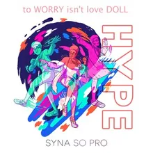 to WORRY isn't love DOLL