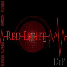 Red Light, Pt. II