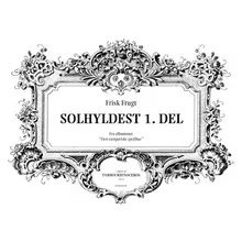 Solhyldest 1. Del