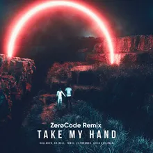 Take My Hand-ZerøCode Remix