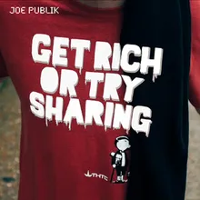 Get Rich or Try Sharing