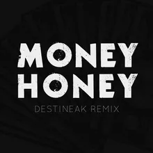 Money Honey-Destineak Remix