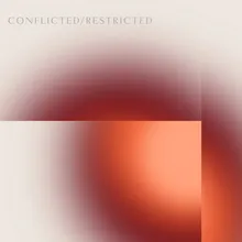 Conflicted / Restricted