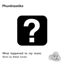 What Happened to My Music-Rafael Cerato Remix