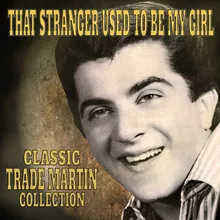 That Stranger Used To Be My Girl Classic Trade Martin Collection