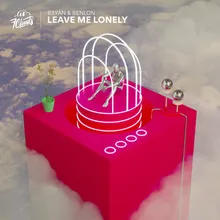 Leave Me Lonely