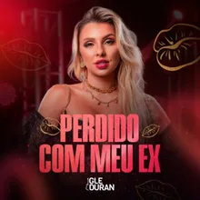 Perdido Com Meu Ex