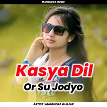 Kasya Dil Or Su Jodyo