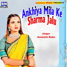 Ankhiya Mila Ke Sharma Jalu (Bhojpuri)