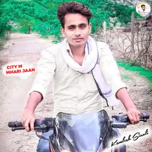 City M Mhari Jaan (Kamlesh Meena Sinoli)