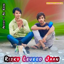 Risky Levego Jaan