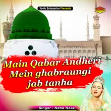 Main Qabar Andheri Mein Ghabraungi Jab Tanha Islamic