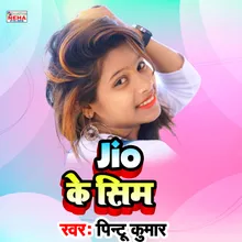 Jio Ke Sim Bhojpuri Song