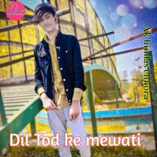 Dil Tod Ke Mewati