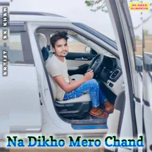 Na Dikho Mero Chand