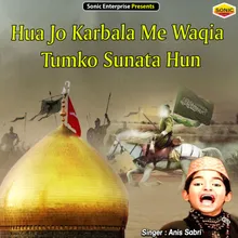 Hua Jo Karbala Me Waqia Tumko Sunata Hun Islamic