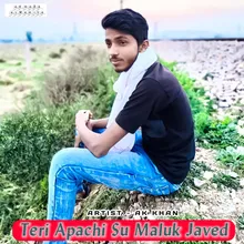 Teri Apachi Su Maluk Javed