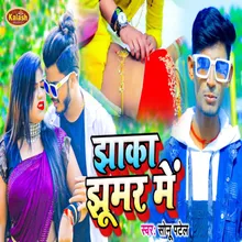 Jhaka Jhumar Me Bhojpuri Song