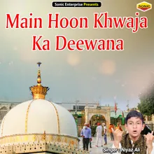 Main Hoon Khwaja Ka Deewana Islamic