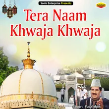 Tera Naam Khwaja Khwaja Islamic