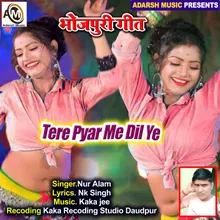 Tere Pyar Me Dil Ye bhojpuri