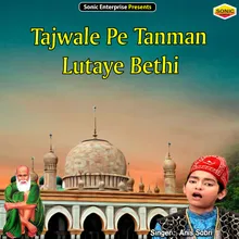 Tajwale Pe Tanman Lutaye Bethi Islamic