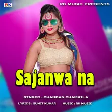 Sajanwa Na Bhojpuri Song