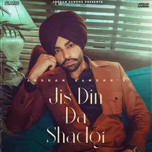 Jis Din Da Shadgi (feat. Dilpreet Dhillon)