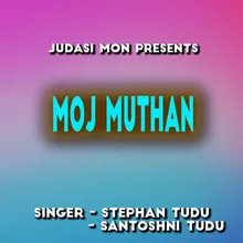Moj Muthan ( Santhali Song )