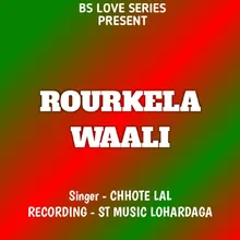 Rourkela Waali ( Nagpuri Song )