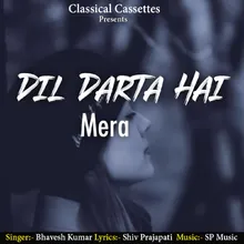 Dil Darta Hai Mera