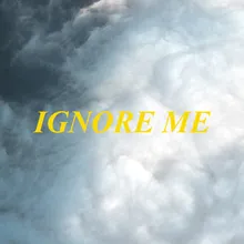 Ignore Me (feat. Levygrey)