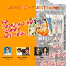 Jab Maakhan Chor Govinda Aata Hain-Reprise