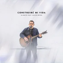 Construiré Mi Vida En Vivo