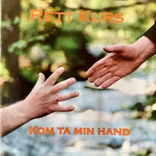 Kom ta min hand